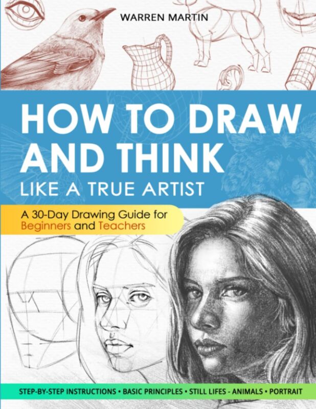 How to Draw and Think Like a True Artist — 30-Day Drawing Guide