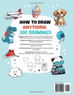 How to Draw Anything — 300 Step-by-Step Drawings for Children